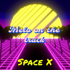 Space X - Melo On The Track (Synthwave / retro)