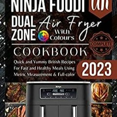 READ ⚡️ DOWNLOAD The XXL Ninja Dual Zone Air Fryer Cookbook UK 2023 Quick and Yummy British Reci
