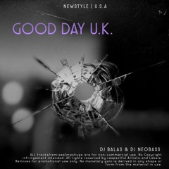 Dj Balas & Dj Neobass - Good Day U.K.