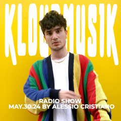 Kloudmusik Radio Show by Alessio Cristiano 30.05.2024