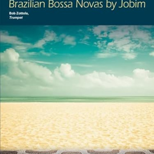 [ACCESS] PDF 💕 Brazilian Bossa Novas by Jobim for Trumpet - Book/Online Audio by  Bo