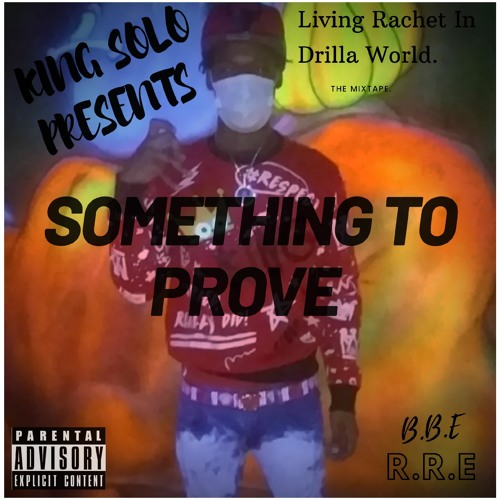 King Solo - Something To Prove ( Official Audio) Prod.by KingSolo