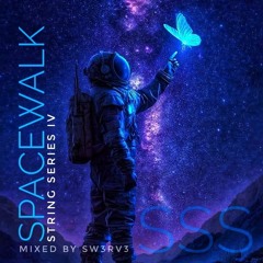 Sw3rv3 _String Series IV Spacewalk