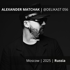 Alexander Matchak - Moscow 2025 Russia - @DELIKAST 056