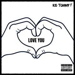 LOVE YOU - kid tommy (sugarhillddot remix)
