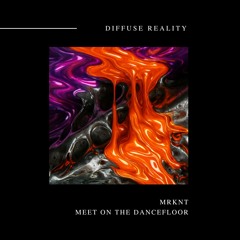 MRKNT - Meet On The Dancefloor
