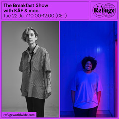 The Breakfast Show - KÄF & moe.  - 22 Jul 2025