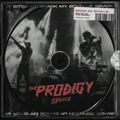 Relyve vs. The Prodigy - Smack My Bitch Up (EDIT)