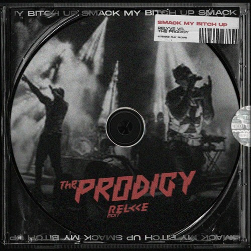 Stream Relyve vs. The Prodigy - Smack My Bitch Up (EDIT) by Relyve | Listen  online for free on SoundCloud