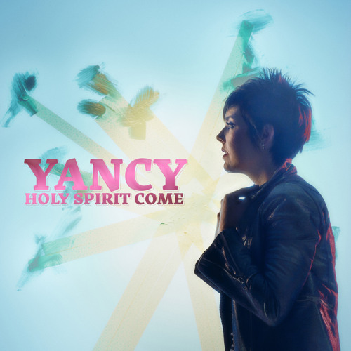 Stream Holy Spirit Come by Yancy | Listen online for free on SoundCloud