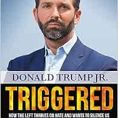 [FREE] PDF 📝 Triggered: How the Left Thrives on Hate and Wants to Silence Us by Dona