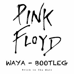WAYA (SL) - Brick In The Wall (Bootleg)