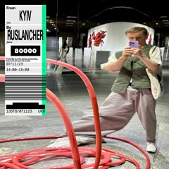 Ruslancher - 80000 Radio Special 11/07/2023