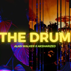 Alan Walker - The Drum | aksharized remix