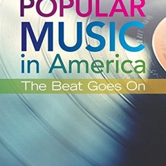 [READ] [KINDLE PDF EBOOK EPUB] Popular Music in America: The Beat Goes On by  Michael