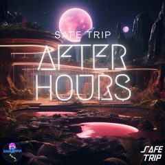 Safe Trip - After Hours
