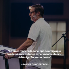 Gozo en Amigos Verdaderos || Pastor David George