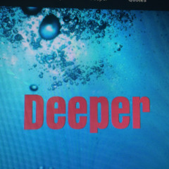 D E E P E R