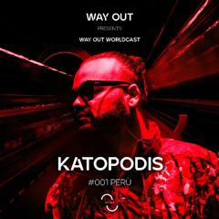 Way Out presents Worldcast / Special Guest Katopodis