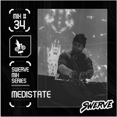 Medistate - Swerve Mix Series #34
