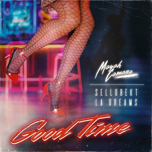 Mayah Camara x SelloRekt LA Dreams - Good Time