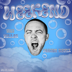 Weekend (Mac Miller) [DEEJEN Remix]