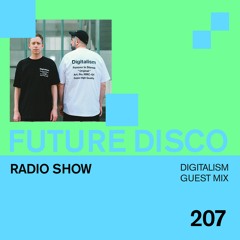 Future Disco Radio - 207 - Digitalism Guest Mix