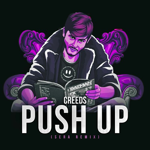 Creeds - Push Up (SERA Remix)