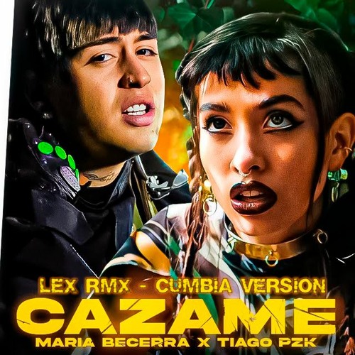 Stream CAZAME (CUMBIA REMIX) MARIA BECERRA X TIAGO PZK X LEX RMX 2021 by  LEX RMX(DeeJay LeXx) | Listen online for free on SoundCloud