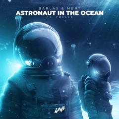 Barlas & Mert - Astronaut In The Ocean (Ft. Yoelle)