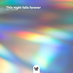 Paul Gilmore - This night falls forever