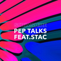 Scrimshire - Pep Talks Feat. Stac (Radio Edit)
