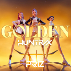 HUNTRIX - Golden (PRIZ Remix)