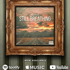 Still Breathing - Featuring Matt James (Prod by E.P. Beats)