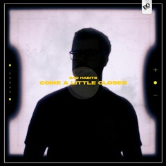 Come A Little Closer (Charge RCRDS)