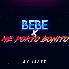 Bebe x Me Porto Bonito (Jeatz Mashup)