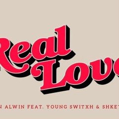 Shawn Alwin - Real Love feat. Young Switxh & Shketty.mp3
