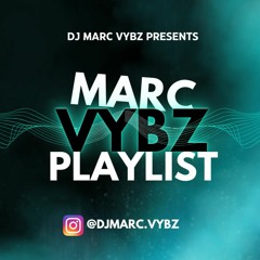 Marc Vybz Playlist (V1)