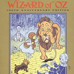 Download Book The Wonderful Wizard of Oz 100th Anniversary Edition (Books of Wonder)
