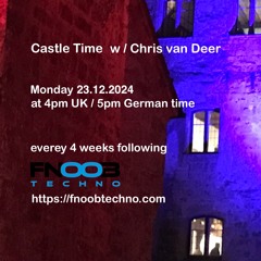DJ Chris van Deer @ Castle Time - Fnoob Techno Radio #61 23.12.2024