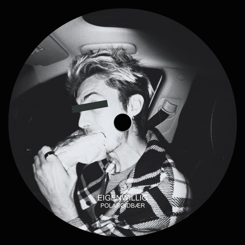 EIGENWILLIG [polaroidbær releases - vol.2]