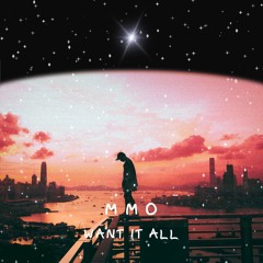 MMO - Want it All