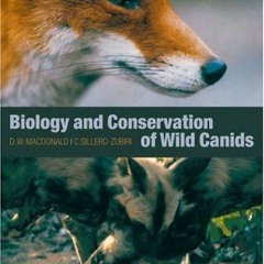 [Read] Online The biology and conservation of wild canids BY : David W. Macdonald
