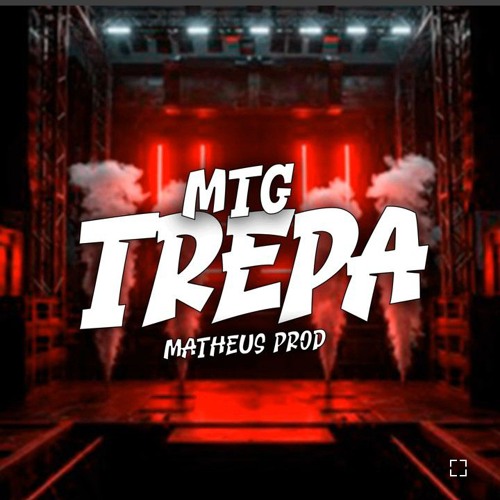 MTG - TREPA - MATHEUS PROD