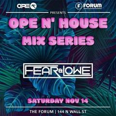 Ope N' House Mix Series 4: Fear & Lowe
