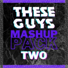 THESE GUYS MASHUPPACK 2 (#19 ELECTRO HOUSE HYPEDDIT)
