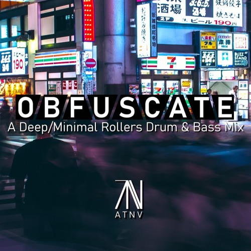 'Obfuscate' - A Deep/Minimal Rollers Drum & Bass Mix