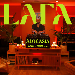 Lafa | Alocasia | Afro House, Tech House, Global House, Deep House | Live From LA (Full Set)