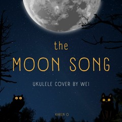 The Moon Song_ Uku. cover by Wei