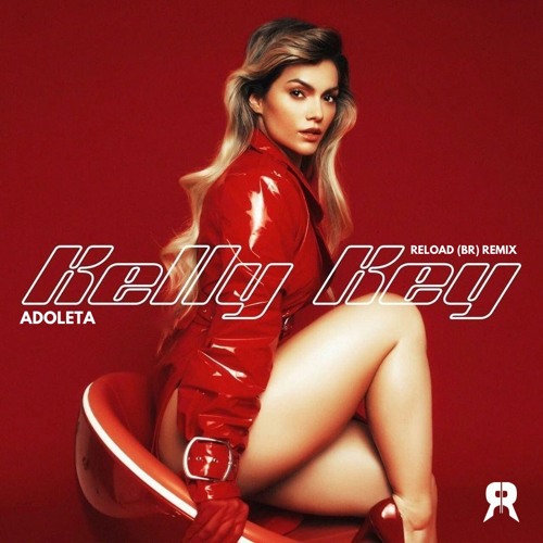 Kelly Key - Adoleta (Reload Remix)